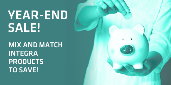 Benefit from our Year-End Sale mix and match our INTEGRA products!